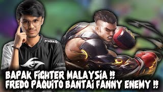 BAPAK FIGHTER MALAYSIA !! FREDO PAQUITO BANTAI FANNY ENEMY !!