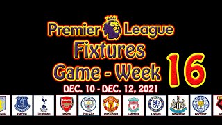 Epl fixtures today | Week 16 - Dec. 10 - 12, 2021 | premier league, epl, epl highlights, football