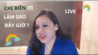 🌈  LIVESTREAM CHỊ BIÊN ƠI LÀM SAO BÂY GIỜ | LIVE 21🌈  | TƯ VẤN TRỰC TIẾP | BIÊN TRƯƠNG 26.01.2025