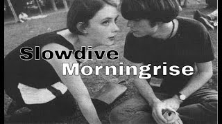 Slowdive - Morningrise [Sub-Español]