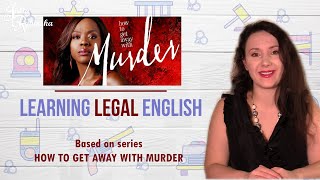 Learning Legal English | Based on series How to get away with murder | Professor Julia Rybinska