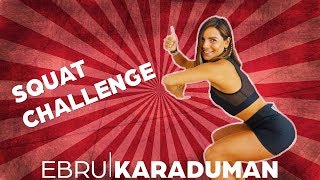 100 Tekrar Squat Challenge | Ebru Karaduman