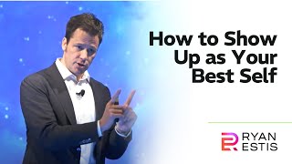 How to Show Up as Your Best Self