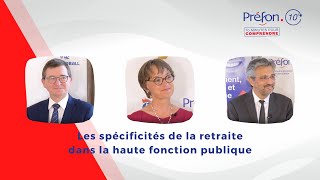 Préfon.10min #1 Quelles sont les spécificités de la retraite dans la haute fonction publique ?