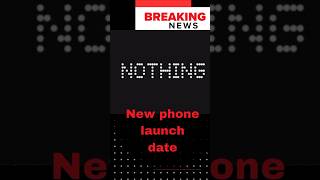 Nothing new phone 3 and phone 3a launching soon #nothing #ytshorts #trending #smartphone