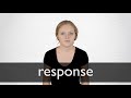 How to pronounce RESPONSE in British English