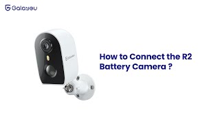 How to connect the R2 battery camera?