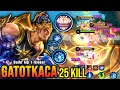 25 Kills + MANIAC! Powerful Offlane Gatotkaca Brutal DMG Build - Build Top 1 Global Gatotkaca ~ MLBB