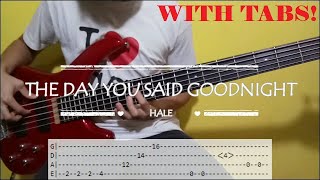 The Day You Said Goodnight - Hale ( Bass Cover) WITH TABS