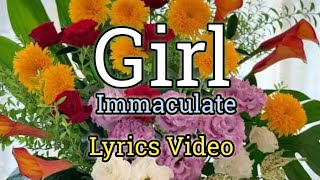 Girl (Lyrics Video) - Immaculate