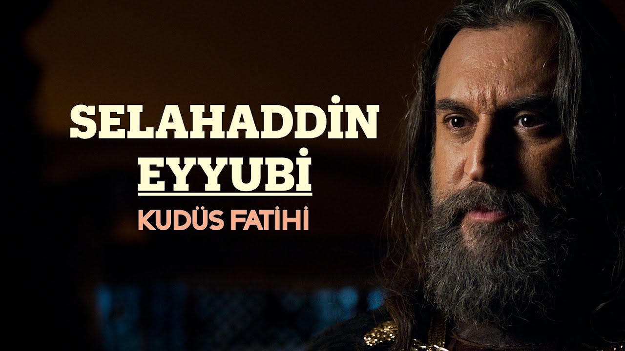 SELAHADDİN EYYUBİ - KUDÜS FATİHİ / TARİHİN EFSANELERİ (Fragman 2) - YouTube