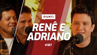 RENÊ E ADRIANO - Piunti #187