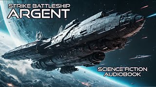 Strike Battleship Argent | Starships at War | Free Science Fiction Audiobooks Full Length