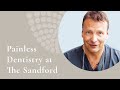 Painless Dentistry at The Sandford: Expert Dental Sedation in Bexleyheath