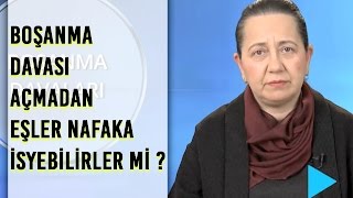 Boşanma davası açmadan eşler birbirinden nafaka isteyebilirler mi?