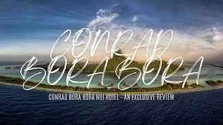Conrad Bora Bora Nui Hotel – An Exclusive Review