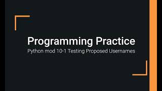 Python Practice Programming Module 10-1 String Methods to Test Proposed Usernames