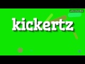 KICKERTZ - HOW TO PRONOUNCE IT!?