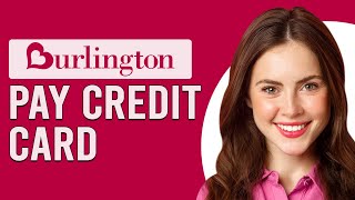 How To Pay Burlington Credit Card (How Can You Pay Your Burlington Credit Card?)