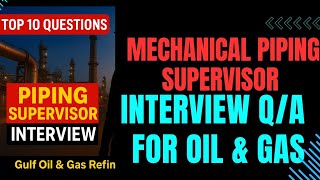 @pipingknowledge5360 "🔥Top 10 Interview Questions for Piping Engineer/Supervisor | Oil & Gas Job | "