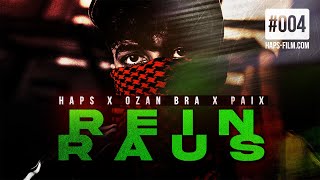 HAPS x OZAN BRA x PAIX - REIN RAUS (Official Video) Nr. 004