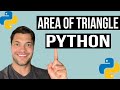 How to Calculate Area of a Triangle in Python - Python Beginner Tutorial