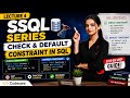 SQL Constraints Tutorial | CHECK Constraint & DEFAULT Constraint in SQL Server | SQL Series Lecture4