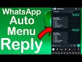 WhatsApp Menu Reply/Auto Reply | Best WhatsApp Marketing Tool | WhatsApp Reply Bot