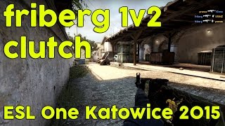 friberg 1v2 clutch vs fnatic ESL One Katowice 2015 Grand Final (60fps)