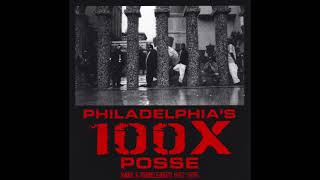 100X Posse – Philadelphia's 100X Posse Rare \u0026 Unreleased 1992 1996 (RARE RANDOM RAP)