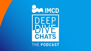 IMCD Deep Dive Chats - Episode one - Healthy inside out by IMCD Food \u0026 Nutrition