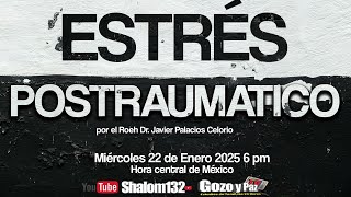 👉ESTRÉS #POSTRAUMÁTICO por el Roeh Dr. Javier Palacios Celorio ¡CONOCE ESTA INFORMACIÓN!