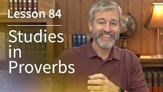 Studies in Proverbs | Chapter 4 | Lesson 16