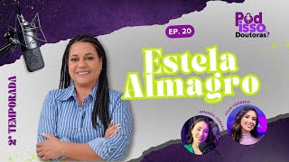 Episódio #020   –  Estela Almagro