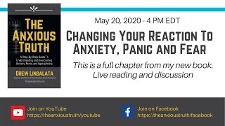 Changing Your Reaction To Anxiety, Panic and Fear - LIVE Reading and Discussion