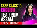 CBSE Class 10 English | Tea from Assam | Full Chapter | Exam Winner