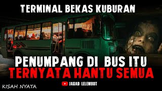 SEREM !!! Penumpang Di Dalam Itu Hantu Semua - Ternyata Terminal Itu Bekas Kuburan - Kisah Nyata