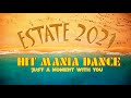 Estate 2021 - HIT MANIA DANCE - (Just a moment with you)