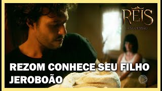 Rezom conhece seu filho Jeroboão | NOVELA REIS