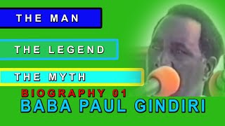 The Biography Of Baba Paul Gindiri. The Man, The Legend And The Myth. Part 1.