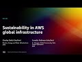 AWS re:Invent 2022 - Sustainability in AWS global infrastructure (SUS204)