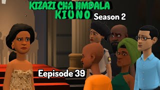 KIZAZI CHA HAMDALA KIUNO|S2 Ep39|