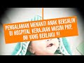 Pengalaman tunggu anak bersalin di hospital kerajaan musim PKP, ini yang berlaku!