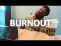 How to Survive Burnout  - College Advice