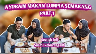 NYOBA MAKAN LUMPIA SEMARANG ll SEENAK ITU !!! (SUAMI KEKURANGAN) PART 1