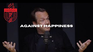 Against Happiness