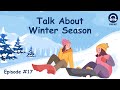 English Podcast For Learning English | Talk About Winter Season | Episode 17