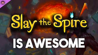 Why Slay The Spire Is So Awesome