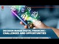 DECISION MAKER DIGITAL FINANCING : CHALLENGES AND OPPORTUNITIES