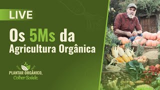 Live: Os 5Ms da Agricultura Orgânica